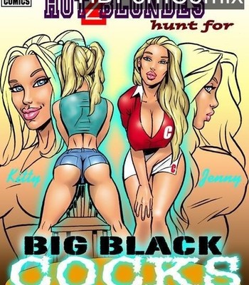 Porn Comics - 2 Hot Blondes Hunt For Big Black Cocks Sex Comic