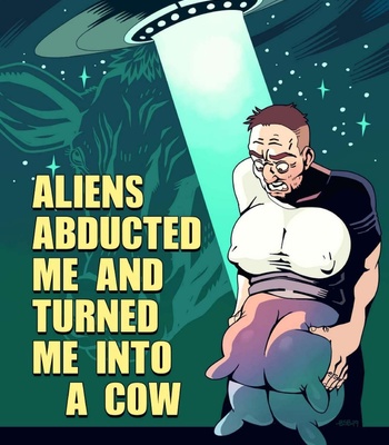Porn Comics - Aliens Abducted Me And Turned Me Into A Cow