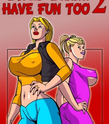 Porn Comics - Wives Wanna Have Fun Too 2 Sex Comic