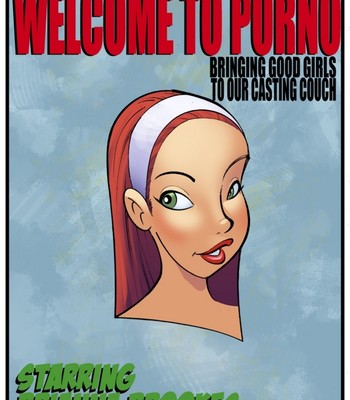 Porn Comics - Welcome To Porno 1 – Bringing Good Girls To Our Casting Couch Sex Comic